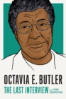Octavia E. Butler: The Last Interview : And Other Conversations - Book