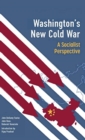 Washington's New Cold War : A Socialist Perspective - Book