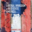 The Liberal Invasion of Red State America - eAudiobook