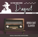 Dragnet : Brick Bat Slayer - eAudiobook