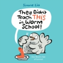 They Didn't Teach THIS in Worm School! - eAudiobook