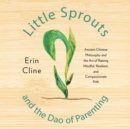 Little Sprouts and the Dao of Parenting - eAudiobook