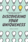 Discovering Your Uniqueness : "A Young Person's Guide to Discovering Who You Were Created to Be" - eBook