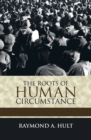 The Roots of Human Circumstance - eBook