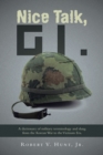 Nice Talk, GI. : A dictionary of military terminology and slang from the Korean War to the Vietnam Era. - eBook
