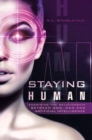 STAYING HUMAN : EXAMINING THE RELATIONSHIP BETWEEN GOD, MAN AND ARTIFICIAL INTELLIGENCE - eBook