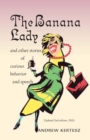 The Banana Lady : and other stories of curious behavior and speech - eBook