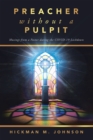 Preacher without a Pulpit : Musings from a Pastor during the COVID-19 Lockdown - eBook