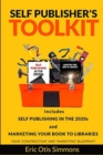 Self Publisher's Toolkit : Includes Self Publishing in the 2020s and Marketing Your Book to Libraries - Book