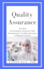 Quality Assurance: The Role of the Quality Assurance (QA) Professional in The Manufacture of Medical Products - eBook