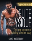 Elite Physique : The New Science of Building a Better Body - Book