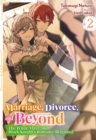 Marriage, Divorce, and Beyond: The White Mage and Black Knight's Romance Reignited Volume 2 - eBook