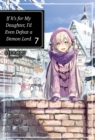 If It's for My Daughter, I'd Even Defeat a Demon Lord: Volume 7 - eBook
