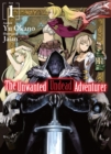 The Unwanted Undead Adventurer (Light Novel): Volume 1 - Book