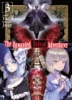 The Unwanted Undead Adventurer (Light Novel): Volume 3 - Book