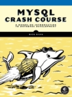 Mysql Crash Course : A Hands-on Introduction to Database Development - Book