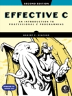 Effective C, 2nd Edition : An Introduction to Professional C Programming - Book