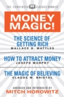 Money Magic!  (Condensed Classics) : featuring The Science of Getting Rich, How to Attract Money, and The Magic of Believing - Book