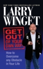 Get Out of Your Own Way : How to Overcome Any Obstacle in Your Life - Book