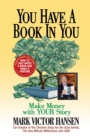You Have a Book In You : Make Money with YOUR Story - Book