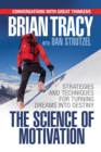 The Science of Motivation : Strategies & Techniques for Turning Dreams into Destiny - eBook
