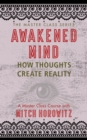Awakened Mind (Master Class Series) : How Thoughts Create Reality - eBook