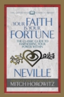 Your Faith Is Your Fortune (Condensed Classics) : The Classic Guide to Harnessing Your Power Within - eBook