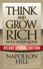 Think and Grow Rich with Study Guide : Deluxe Special Edition - eBook