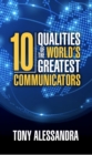 The Ten Qualities of the World's Greatest Communicators - eBook