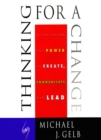 Thinking for a Change : Discovering the Power to Create, Communicate and Lead - eBook