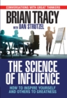 The Science of Influence : How to Inspire Yourself and Others to Greatness - eBook