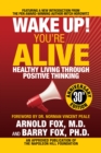 Wake Up! You're Alive: Healthy Living Through Positive Thinking : Healthy Living Through Positive Thinking - eBook