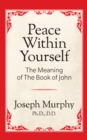 Peace Within Yourself: The Meaning of the Book of John : The Meaning of the Book of John - eBook