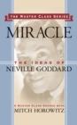 Miracle (Master Class Series) : The Ideas of Neville Goddard - eBook
