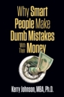 Why Smart People Make Dumb Mistakes with Their Money - eBook
