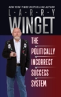 The Politically Incorrect Success System - eBook