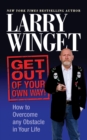 Get Out of Your Own Way : How to Overcome Any Obstacle in Your Life - eBook