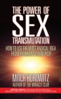 The Power of Sex Transmutation : How to Use the Most Radical Idea from Think and Grow Rich - eBook