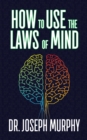 How to Use the Laws of Mind - eBook