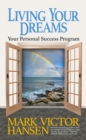 Living Your Dreams : Your Personal Success Program - eBook