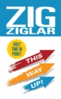 This Way Up! : Zig's Original Breakthrough Classic on Achievement - eBook