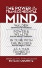 The Power of Your Transcendental Mind (Condensed Classics) : Walden, In Tune with the Infinite, Power & Wealth, As a Man Thinketh - eBook