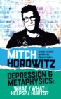 Depression & Metaphysics : What Helps? What Hurts? - eBook