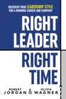 Right Leader, Right Time : Discover Your Leadership Style for a Winning Career and Company - eBook