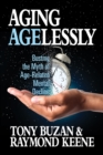 Aging Agelessly : Busting the Myth of Age-Related Mental Decline - eBook