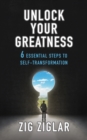 Unlock Your Greatness : 6 Essential Steps to Self-Transformation - eBook