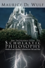 An Introduction to Scholastic Philosophy : Medieval and Modern: Scholasticism Old and New - eBook