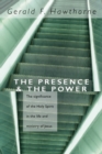 The Presence and The Power : The Significance of the Holy Spirit in the Life and Ministry of Jesus - eBook