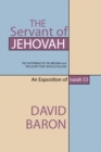 The Servant of Jehovah: The Sufferings of the Messiah and the Glory that Should Follow : An Exposition of Isaiah 53 - eBook
