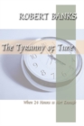 The Tyranny of Time : When 24 Hours Is Not Enough - eBook